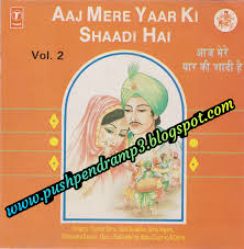 Dholak mein taal hai paayal mein chan chan dholak mein taal hai paayal mein chan chan ghoonghat mein gori hai sehre mein saajan jahan bhi yeh jaayen bahaare hi chaaayen yeh khushiyaan hi paayen mere dil ne duayen di hai mere yaar ki shaadi. Pushpendramp3 Blogspot Com Album Aaj Mere Yaar Ki Shaadi Hai Vol 2 1995 Mp3 320kbps Vbr