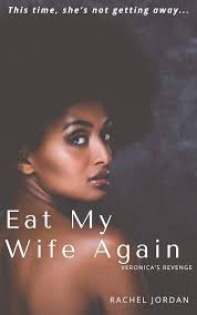Eat My Wife Again: Veronica's Revenge