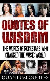 Amazon Com Quotes From The Rock Stars Who Changed The Music World Ebook Quotes Quantum Kindle Store