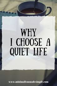 Simple Living Is Essential For Having A Calm And Peaceful Lifestyle Here Are Some Reasons To Choose A Quiet Life Quietlife Simp