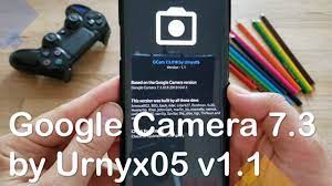 Google Camera 7 3 By Urnyx05 V1 1 Is Out Youtube