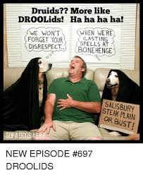 A tasty hamburger steak that is low in carbohydrates. Druids More Like Droolids Ha Ha Ha Ha We Wontwhen Were Casting Forget Yours Spells At Disrespectbonehenge Salisbury Steak Plain Or Bust Sofa Dogs New Episode 697 Droolids Dogs Meme On