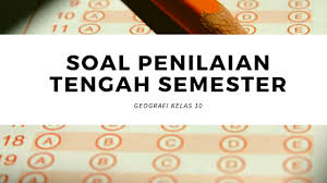Tulisan berikut ini berisikan soal nomor 21 sampai dengan 40 dalam bentuk pg (pilihan ganda). Soal Penilaian Tengah Semester Geografi Kelas 10 Pg Esai Guru Geografi
