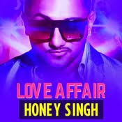 Love Affair Honey Singh Music Playlist Best Mp3 Songs On Gaana Com All young boys and girls love honey singh songs. love affair honey singh music playlist