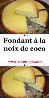 Fondant A La Noix De Coco En 2020 Recettes De Cuisine Recette Recette Cuisine Facile