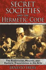 The hermetic code unlocking one of manitoba's greatest secrets written by carolin vesely and buzz currie, edited by margo goodhand . Secret Societies And The Hermetic Code Book By Ernesto Frers Official Publisher Page Simon Schuster