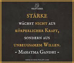 Starke Wachst Nicht Aus Korperlicher Kraft Sondern Aus Unbeugsamem Willen Mahatma Gandhi Spruche Wahrewo Weisheiten Zitate Gandhi Zitate Spruche Zitate