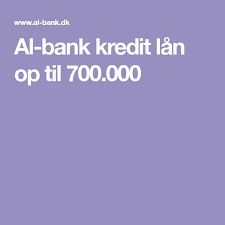Al Bank Kredit Lan Op Til 700 000