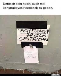 Ihr könnt euch nach lust und laune mit anderen kölschen sowie kölschinteressierten austauschen. Deutsch Sein Heisst Auch Mal Konstruktives Feedback Zu Lustige Bilder Spruche Witze Echt Lustig