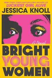 Bright Young Women by Jessica Knoll | Goodreads