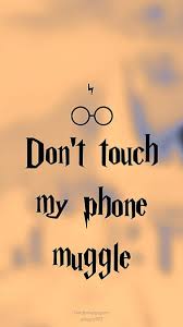 Harry potter dont touch my phone wallpaper. Harry Potter Unlock2 Funny Harry Potter Muggle New Perfect Reference Hd Mobile Wallpaper Peakpx