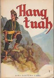 Warrior, mystical figure or a figment of a writer's imagination? Hikayat Hang Tuah 1 By Wg Shellabear Ed 1963