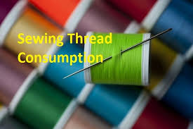 Sewing Thread Consumption Calculation Clothing Industry