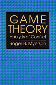 Unlike other books on game theory, this one begins with the idea of rationality and explores its implications for multiperson decision problems through concepts like dominated strategies and rationalizability. Game Theory Analysis Of Conflict 9780674341166 Roger B Myerson Bibliovault