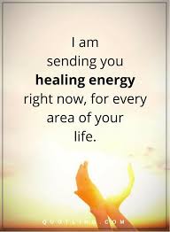 Quotes I Am Sending You Healing Energy Right Now For Every Area Of Your Life Min Energy Healing Quotes Reiki Quotes Healing Quotes Health