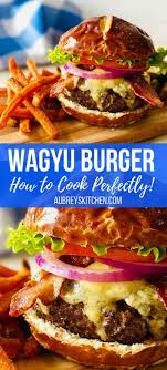 We have the wagyu beef burger. Wagyu Burger Aubrey S Kitchen
