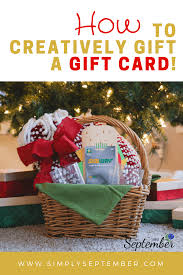 Gift card gift basket ideas. How To Creatively Gift A Gift Card Simply September