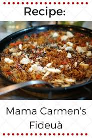 If You Like Paella Why Not Try Mama Carmen S Delicious Catalan Fideua Recipe Fideua Recipe Catalan Recipes Recipes