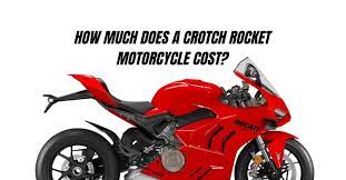 How Much Does a Crotch Rocket Motorcycle Cost? Pictures with Actual  Pricing. » SuperBike Newbie
