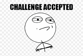 Challenge Accepted Meme Png Meme Faces Challenge Accepted Clipart 1228085 Pikpng Challenge accepted rage face comic meme poster | zazzle.co.uk. meme faces challenge accepted clipart