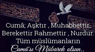 Bu cuma yeniden birliğimize, dirliğimize, bütünlüğümüze vesile olsun. Cuma Mesajlari 2016 En Yeni Ve Resimli Cuma Mesajlari Dualari Burada Sozcu Gazetesi
