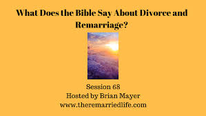 We did not find results for: Session 68 What Does The Bible Say About Divorce And Remarriage The Remarried Life Podcast