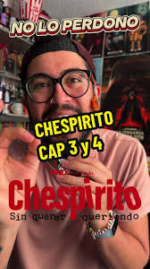 El Chapulín Colorado: Resumen de Capítulos 3 y 4