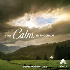 do you need to find the eye of the storm the calm in the chaos meditate on deuteronomy 31 6 bible verse pictures deuteronomy 31 6 meditation pictures