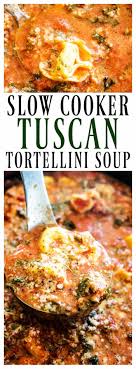 Slow Cooker Tuscan Tortellini Soup Recipe Slow Cooker Soup Tortellini Soup Recipes