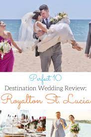 Search for destination weddings reviews. Perfect 10 Destination Wedding Review Royalton St Lucia Bliss Honeymoons
