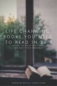 Life Changing Books You Need To Read In 2019 Books To Help You Have The Best Year Possible Life Changing Books Personal Growth Books Personal Development Books