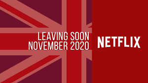 Check out what's coming and going below! Movies Tv Series Leaving Netflix Uk In November 2020 What S On Netflix