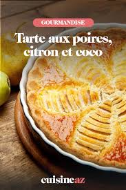 Tarte Aux Poires Citron Et Coco Recette Tarte Aux Poires Recette Tarte Poire Poire