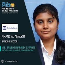 Pibm Family Wishing Ms Srushti Ramesh Satpute A Successful Career At Deutsche Bank As Financial Analyst S Business Management Financial Analyst Bank Financial