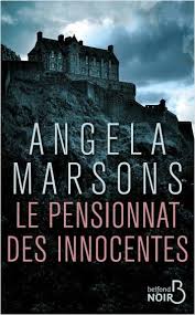 Le Pensionnat Des Innocentes De Angela Marsons Auteur Melange De Frissons Et D Emotion Brute Un Premier Roman Phe Livre Thriller Livres A Lire Pensionnats