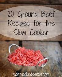 20 Ground Beef Recipes For The Slow Cooker Slow Cooker Ground Beef Slow Cooker Recipes Beef Slow Cooker Recipes