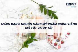 6+ Nguồn hàng mỹ phẩm giá sỉ chất lượng mà con buôn ai cũng biết -  TrustSales
