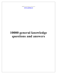 If you can answer 50 percent of these science trivia questions correctly, you may be a genius. 10000 General Knowledge Questions And Answers