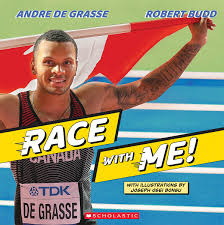 Andre de grasse (born november 10, 1994) is a canadian sprinter. Race With Me De Grasse Andre Budd Robert Bonsu Joseph Osei 9781443187558 Books Amazon Ca