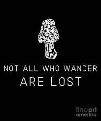 The selva pascuala rock shelter is a landscape formation in eastern spain discovered by an archeologist in 1918, with prehistoric painted rock art; Not All Who Wander Are Lost Morel Mushroom Hunting Drawing By Noirty Designs