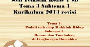 Yaitu bisa para kalangan gunakan untuk keperluan masing. Soal Tematik Kelas 4 Sd Tema 3 Subtema 1