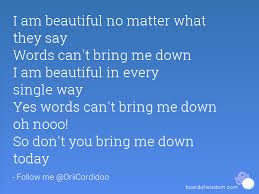 Beautiful No Matter What Quotes Quotesgram