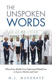 But let's be serious here:fuck is the best word ever. The Unspoken Words What Every Health Care Professional Would Love To Say To A Patient And Can T Musgrave M J 9781546218036 Amazon Com Books