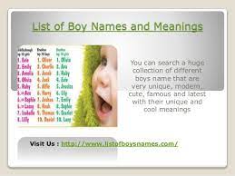 So select a name which suits your baby boy the best and also which you feel is significant. Boy Baby Names And Meanings