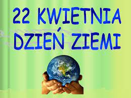 Święto to obchodzimy corocznie wiosną. Swiatowy Dzien Ziemi Szkola Podstawowa Im Bohaterow Powstania Styczniowego W Nowej Slupi
