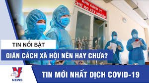 Không tụ tập từ 10 người trở lên ngoài phạm vi công sở, trường học. Tin Má»›i Nháº¥t Dá»‹ch Covid 19 Thá»i Ä'iá»ƒm Nay Gian Cach Xa Há»™i Nen Hay ChÆ°a Tin Tuc 24h Vnews Youtube