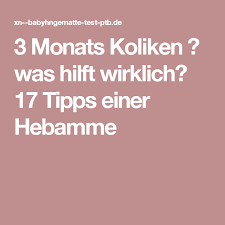 Folgende anzeichen deuten jedoch auf koliken hin: 3 Monats Koliken Was Hilft Wirklich 17 Tipps Einer Hebamme Hebamme Erste Hilfe Zur Geburt