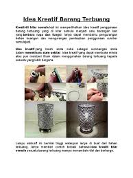 Selain itu, kitar semula boleh memberikan keuntungan. Idea Kreatif Barang Terbuang