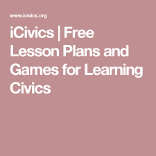 Free Lesson Plans And Games For Learning Civics Free Lesson Plans Free Lessons Civics