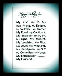 There is one day in a year when you get to be truly special, but let the wind show the right direction you should go, and let the rain wash all the pain of the past today is special because my special one celebrates his birthday! Love Quotes For Husband Happy Birthday Love Quotes To My Husband